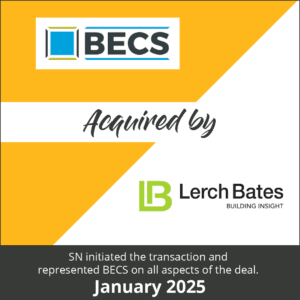 Merger & Acquisition Deal (M&A) Tombstone featuring "BECS Acquired by Lerch Bates 'Building Insight' " "SN initiated the transaction and represented BECS on all aspects of the deal." Dated: "January 2025"